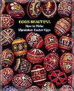  Book. Eggs Beautiful How to Make Ukrainian Easter Eggs by Luciow and Kmit.
